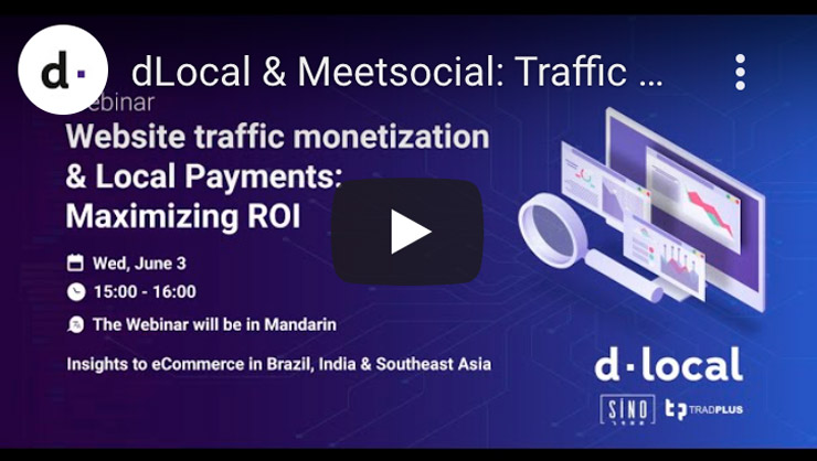 dLocal & Meetsocial: Traffic Monetization & Local Payments in Brazil, India and South East Asia