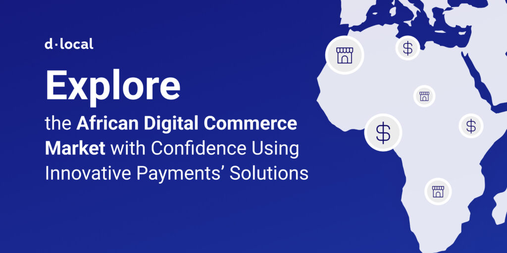 Explore the African Digital Commerce Market with Confidence Using Innovative Payments’ Solutions